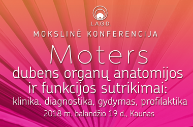 Mokslinė konferencija „Moters dubens organų anatomijos ir funkcijos sutrikimai: klinika,...