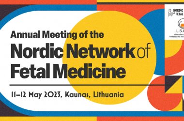 Mokslinė praktinė konferencija „Annual Meeting of the Nordic Network of Fetal Medicine” 