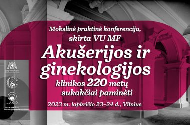 Mokslinė praktinė konferencija, skirta 220 metų VU MF Akušerijos ir ginekologijos klinikai paminėti