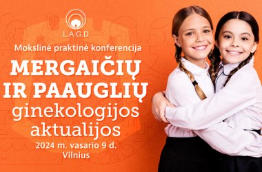 Mokslinė praktinė konferencija „Mergaičių ir paauglių ginekologijos aktualijos”